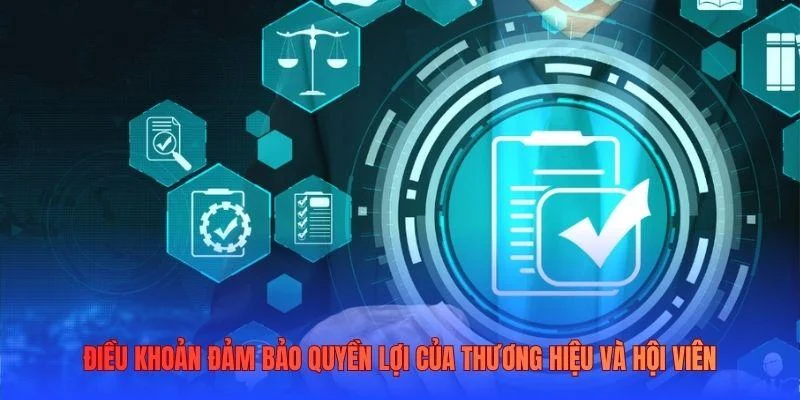 Điều khoản đảm bảo quyền lợi của thương hiệu và hội viên