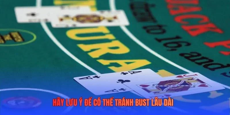 Hãy lưu ý để có thể tránh bust lâu dài Hãy lưu ý để có thể tránh bust lâu dài