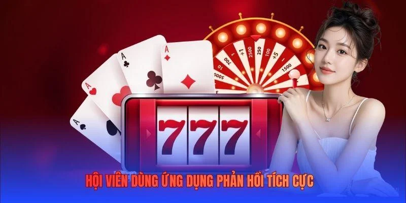Hội viên dùng ứng dụng phản hồi tích cực