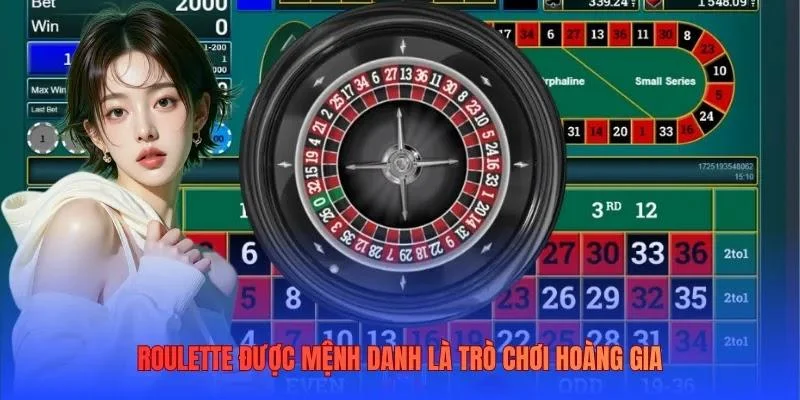 Roulette được mệnh danh là trò chơi hoàng gia