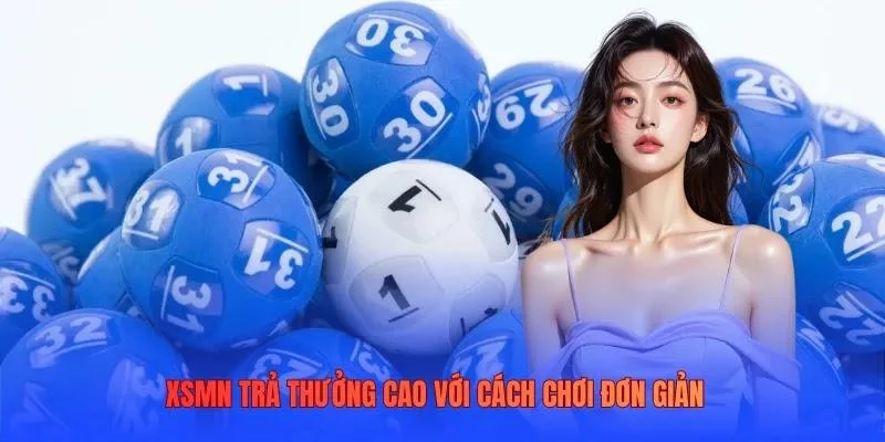 XSMN trả thưởng cao với cách chơi đơn giản